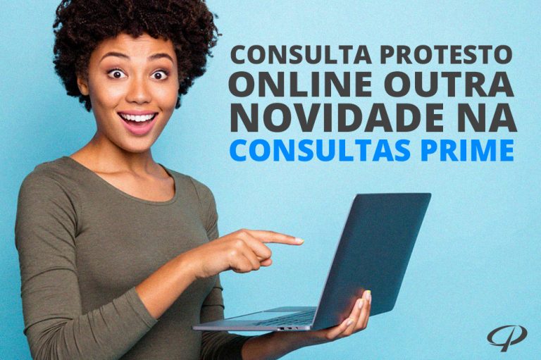 Protesto Online em Cartório mais uma novidade na Consultas Prime Protesto Online em Cartório mais uma novidade na Consultas Prime