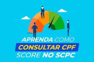 Aprenda como consultar cpf score no SCPC
