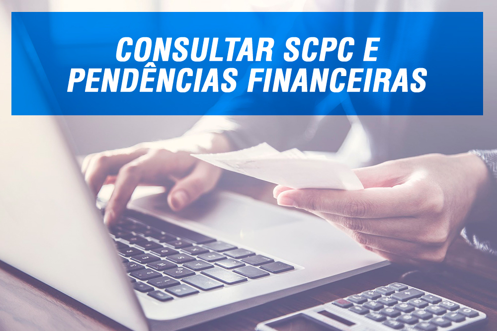 Consultar SCPC e pendências financeiras